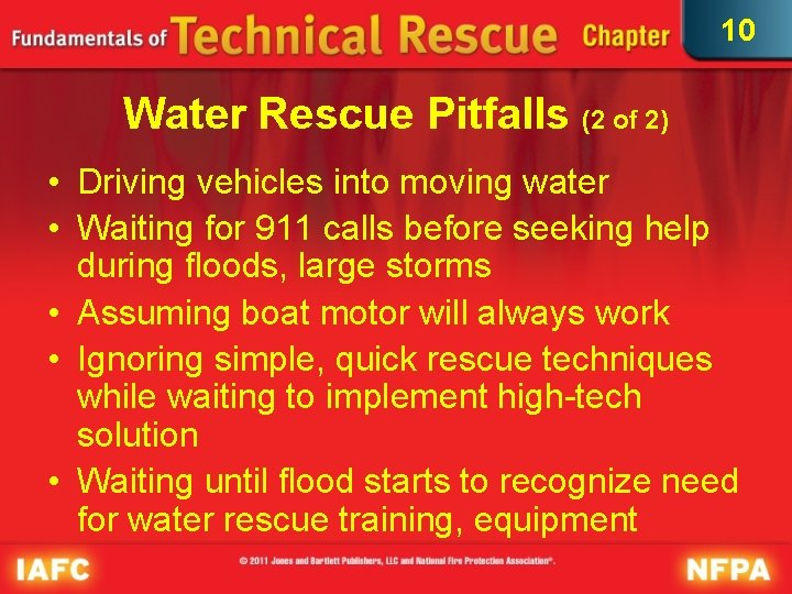 10 Water Rescue Pitfalls (2 of 2) • Driving vehicles into moving water •