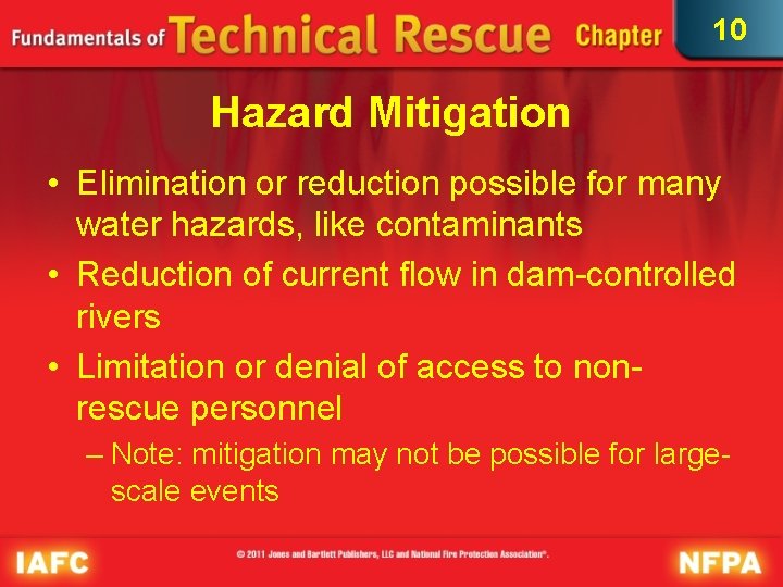 10 Hazard Mitigation • Elimination or reduction possible for many water hazards, like contaminants