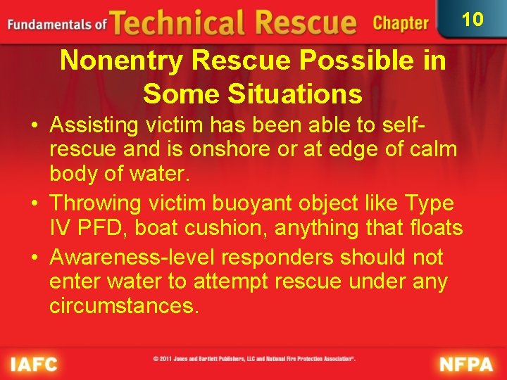 10 Nonentry Rescue Possible in Some Situations • Assisting victim has been able to