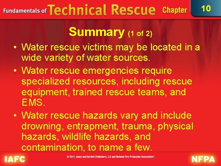 10 Summary (1 of 2) • Water rescue victims may be located in a