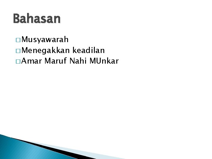 Bahasan � Musyawarah � Menegakkan keadilan � Amar Maruf Nahi MUnkar 