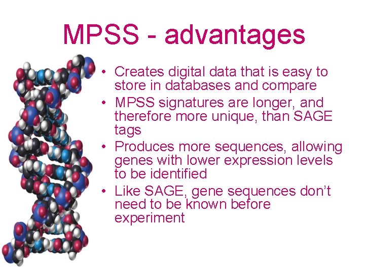 MPSS - advantages • Creates digital data that is easy to store in databases