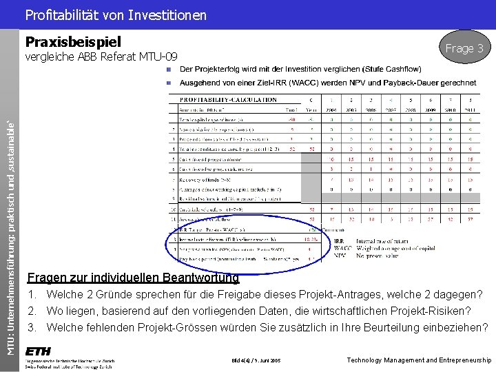 Profitabilität von Investitionen Praxisbeispiel Frage 3 MTU: Unternehmensführung: praktisch und ‚sustainable‘ vergleiche ABB Referat