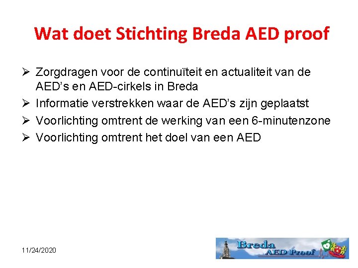  Wat doet Stichting Breda AED proof Zorgdragen voor de continuïteit en actualiteit van