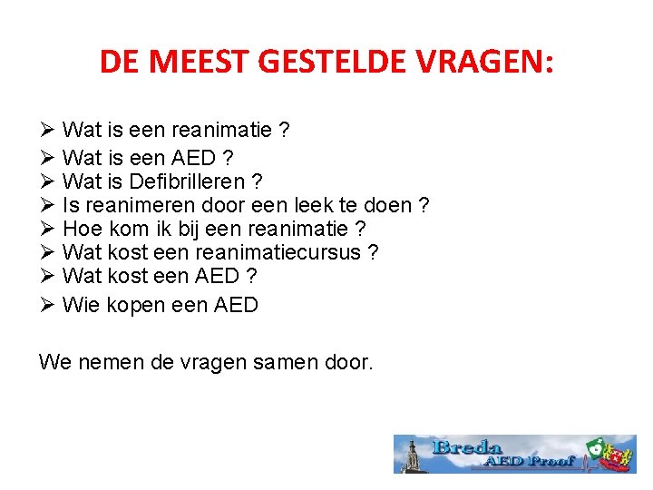 DE MEEST GESTELDE VRAGEN: Wat is een reanimatie ? Wat is een AED ?