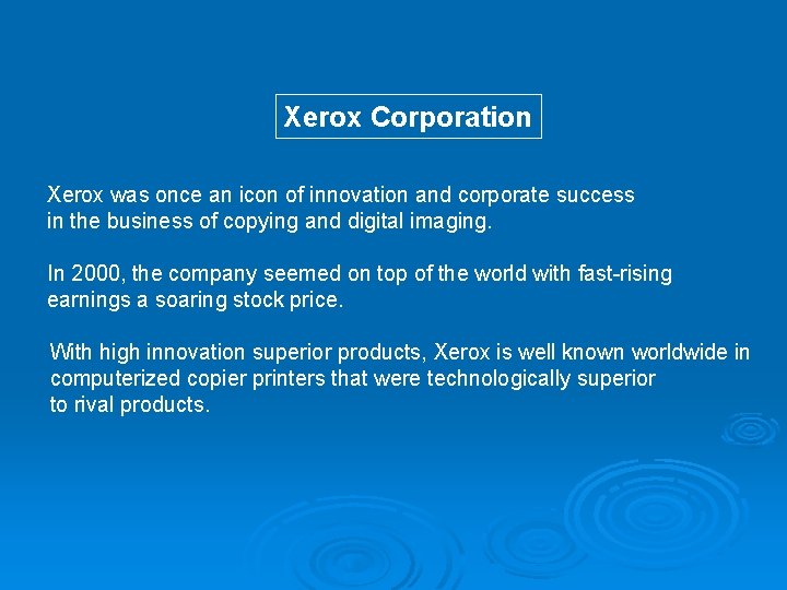 Xerox Corporation Xerox was once an icon of innovation and corporate success in the