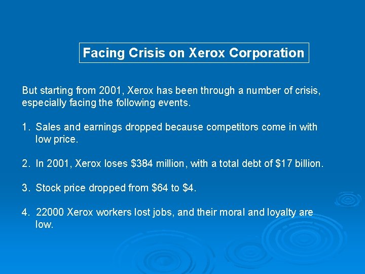 Facing Crisis on Xerox Corporation But starting from 2001, Xerox has been through a