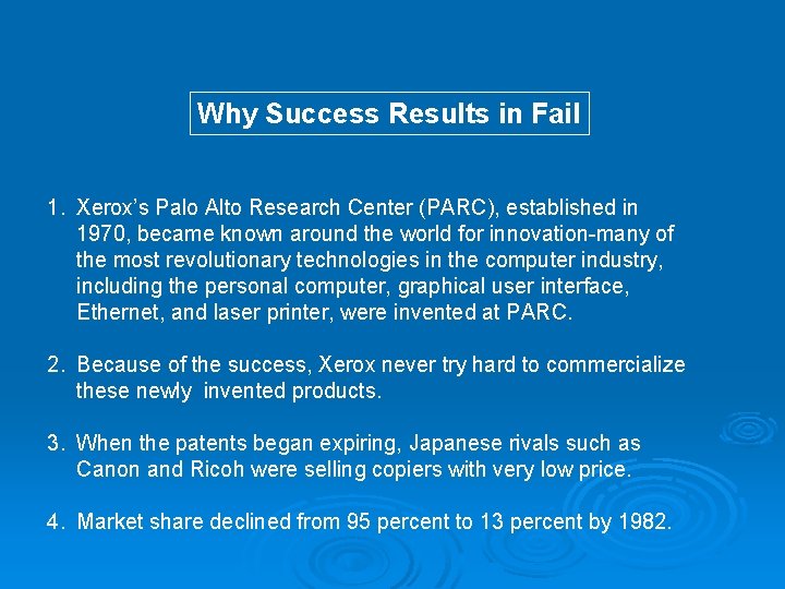 Why Success Results in Fail 1. Xerox’s Palo Alto Research Center (PARC), established in