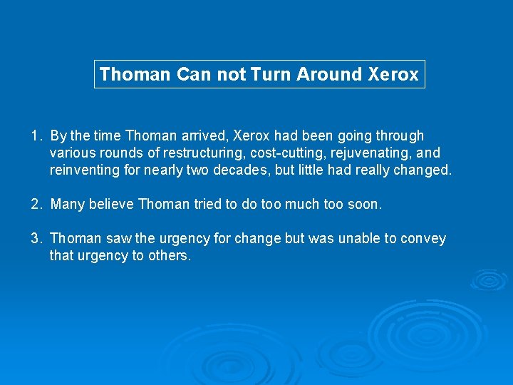 Thoman Can not Turn Around Xerox 1. By the time Thoman arrived, Xerox had