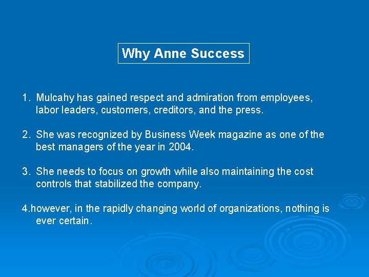 Why Anne Success 1. Mulcahy has gained respect and admiration from employees, labor leaders,