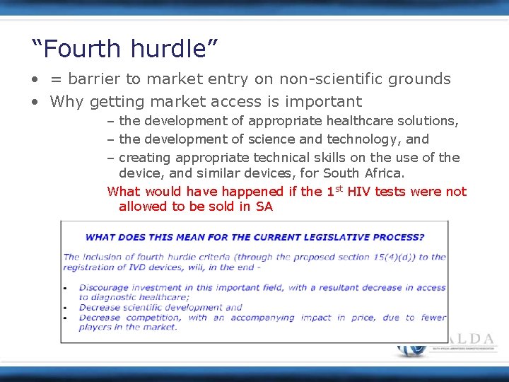 “Fourth hurdle” • = barrier to market entry on non-scientific grounds • Why getting