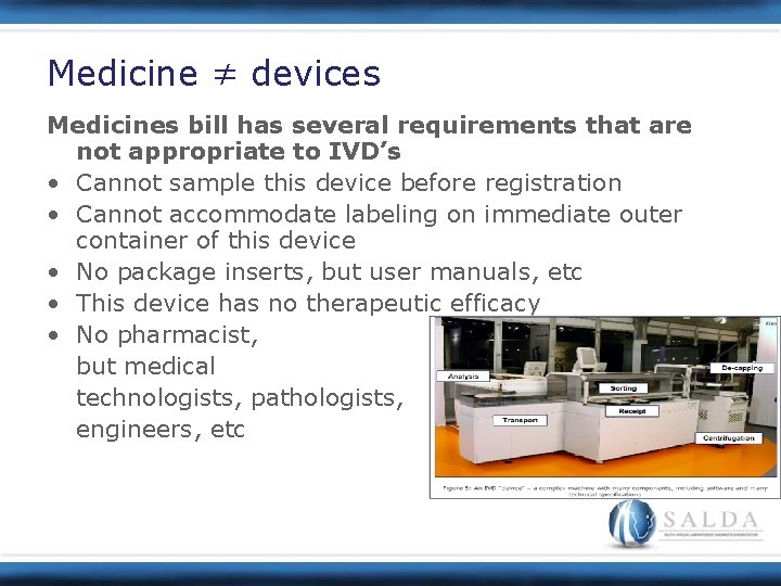 Medicine ≠ devices Medicines bill has several requirements that are not appropriate to IVD’s