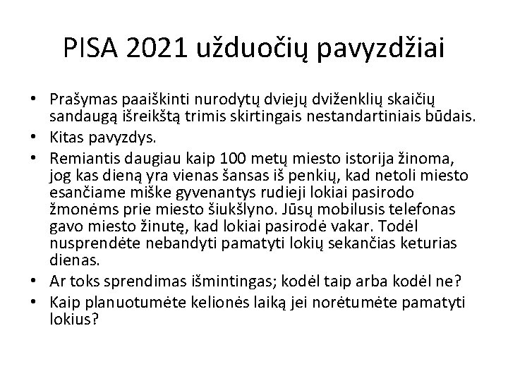 PISA 2021 užduočių pavyzdžiai • Prašymas paaiškinti nurodytų dviejų dviženklių skaičių sandaugą išreikštą trimis