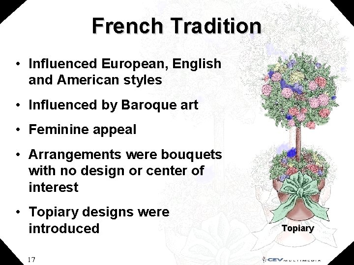 French Tradition • Influenced European, English and American styles • Influenced by Baroque art