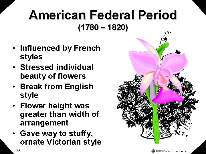American Federal Period (1780 – 1820) • Influenced by French styles • Stressed individual
