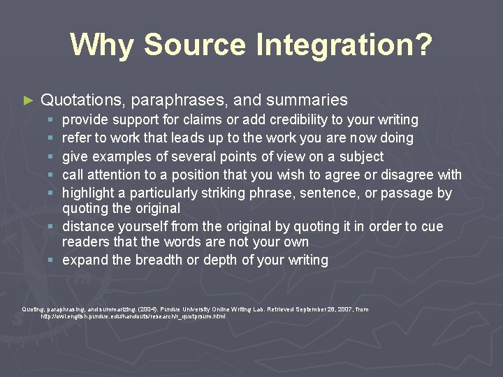 Why Source Integration? ► Quotations, paraphrases, and summaries § § § § provide support Why Source Integration? ► Quotations, paraphrases, and summaries § § § § provide support