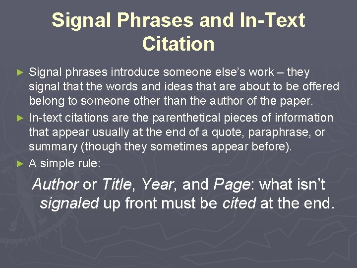 Signal Phrases and In-Text Citation Signal phrases introduce someone else’s work – they signal Signal Phrases and In-Text Citation Signal phrases introduce someone else’s work – they signal
