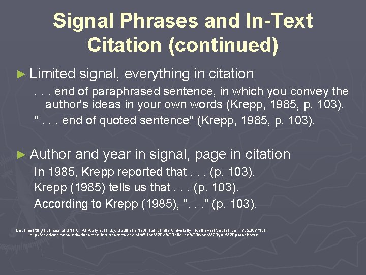 Signal Phrases and In-Text Citation (continued) ► Limited signal, everything in citation. . . Signal Phrases and In-Text Citation (continued) ► Limited signal, everything in citation. . .