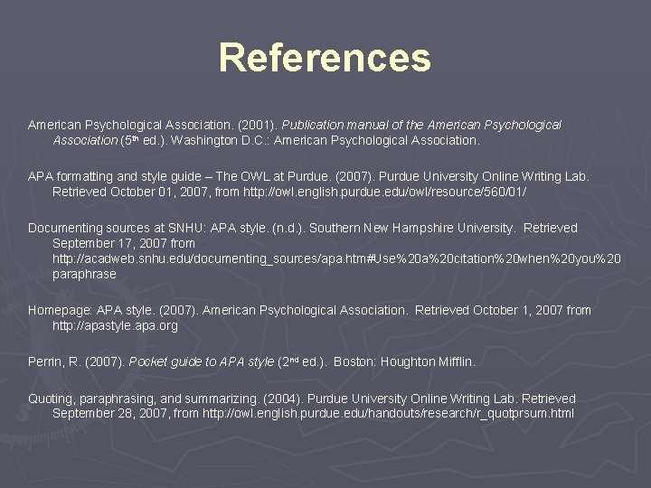 References American Psychological Association. (2001). Publication manual of the American Psychological Association (5 th References American Psychological Association. (2001). Publication manual of the American Psychological Association (5 th
