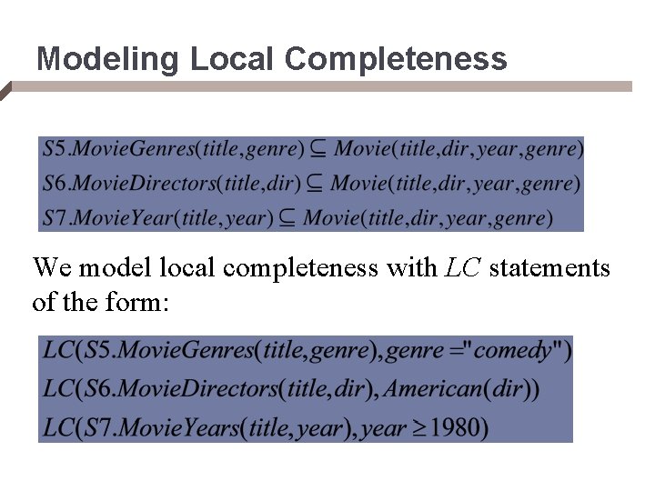 Modeling Local Completeness We model local completeness with LC statements of the form: 