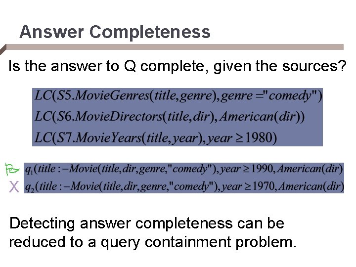 Answer Completeness Is the answer to Q complete, given the sources? X Detecting answer