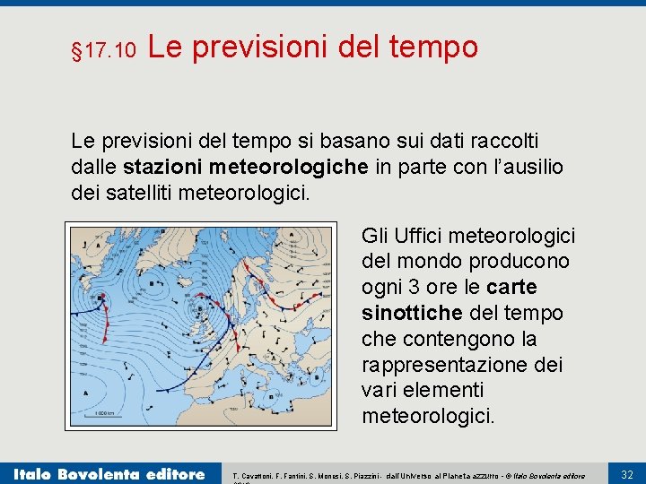 § 17. 10 Le previsioni del tempo si basano sui dati raccolti dalle stazioni