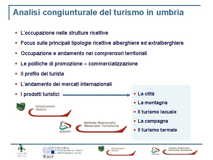 Analisi congiunturale del turismo in umbria § L’occupazione nelle strutture ricettive § Focus sulle