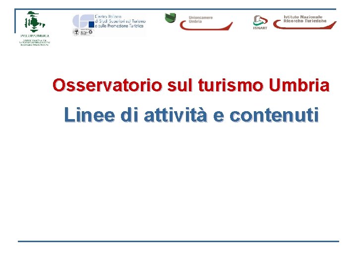 Osservatorio sul turismo Umbria Linee di attività e contenuti 