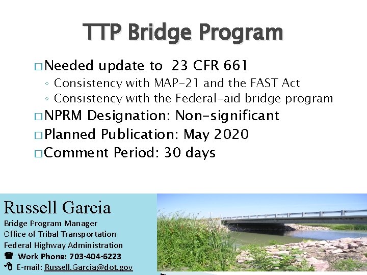 TTP Bridge Program � Needed update to 23 CFR 661 ◦ Consistency with MAP-21