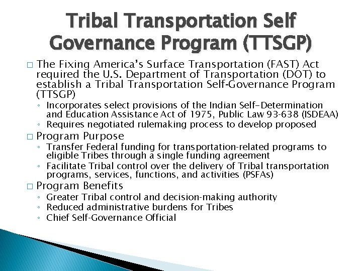 Tribal Transportation Self Governance Program (TTSGP) � The Fixing America’s Surface Transportation (FAST) Act