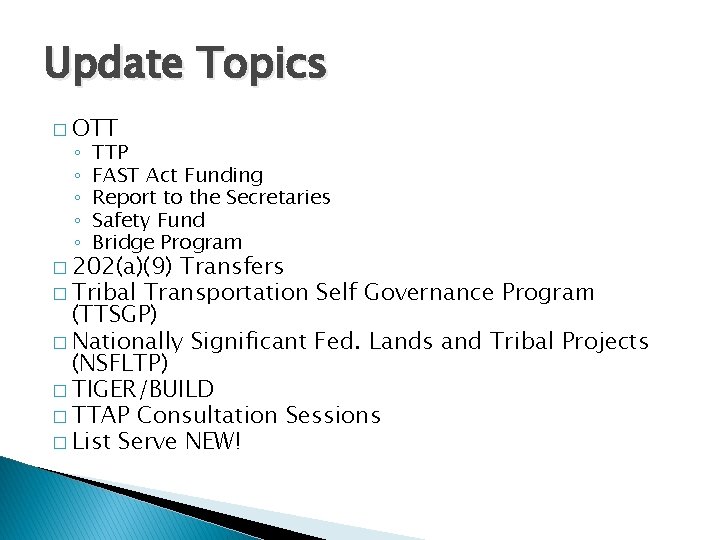 Update Topics � OTT ◦ ◦ ◦ TTP FAST Act Funding Report to the