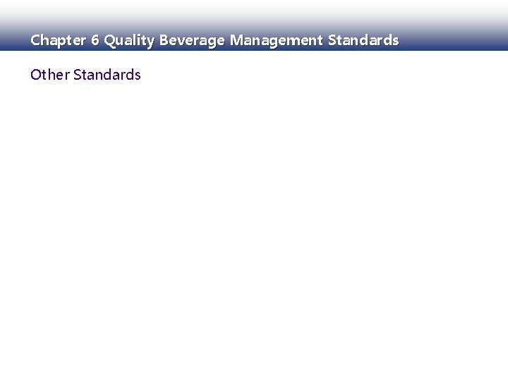 Chapter 6 Quality Beverage Management Standards Other Standards 