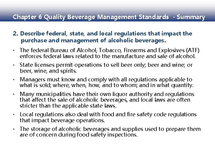 Chapter 6 Quality Beverage Management Standards - Summary 2. Describe federal, state, and local