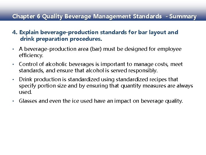 Chapter 6 Quality Beverage Management Standards - Summary 4. Explain beverage-production standards for bar