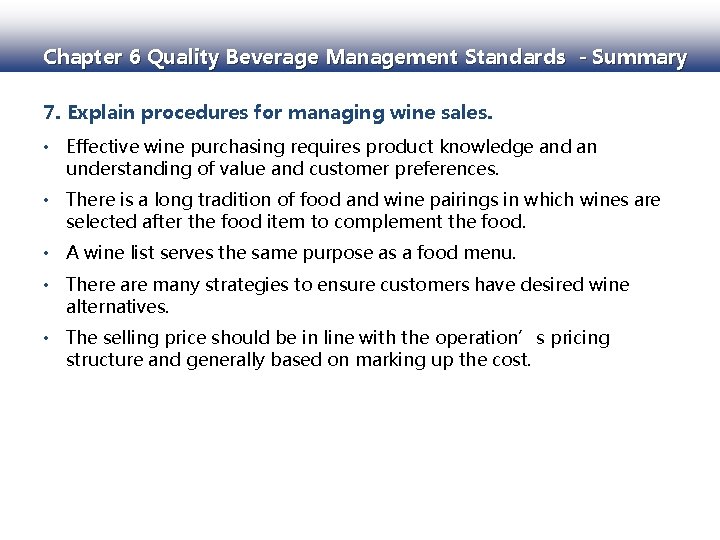 Chapter 6 Quality Beverage Management Standards - Summary 7. Explain procedures for managing wine