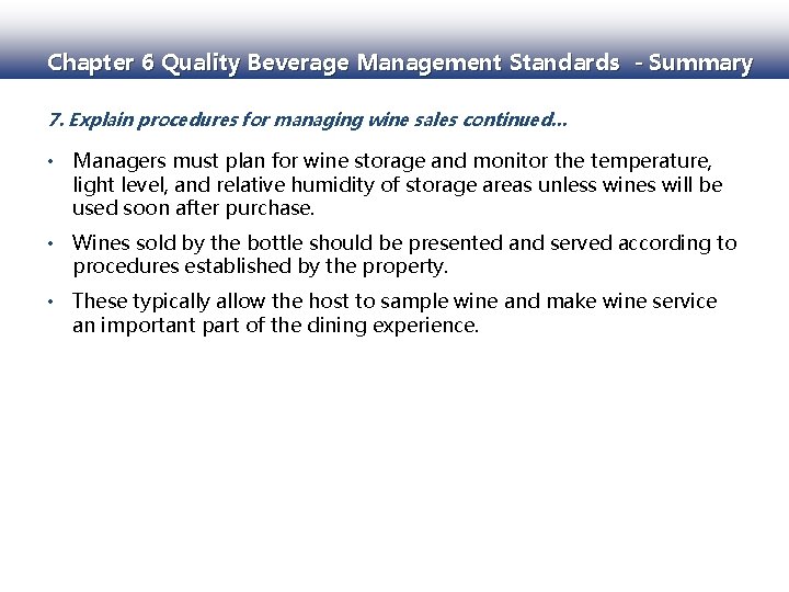 Chapter 6 Quality Beverage Management Standards - Summary 7. Explain procedures for managing wine