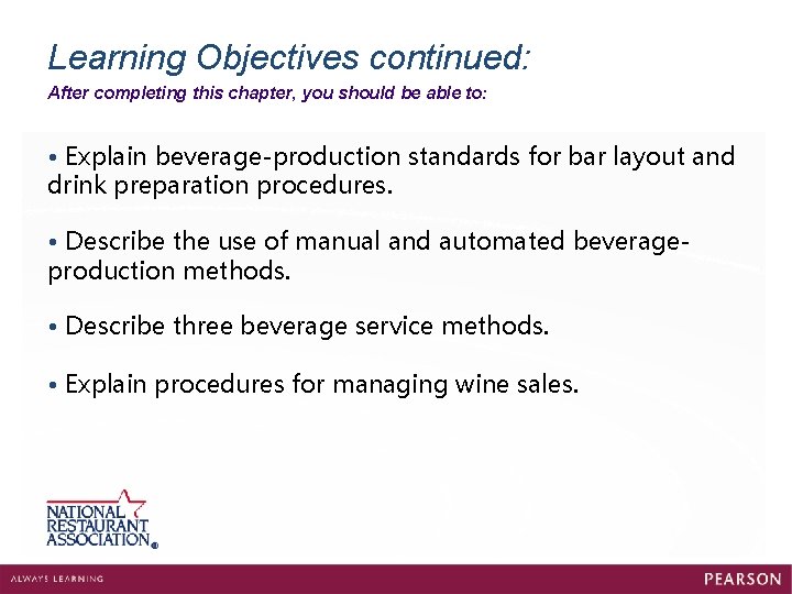 Learning Objectives continued: After completing this chapter, you should be able to: • Explain