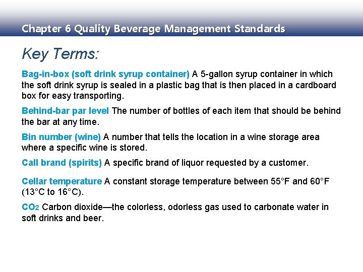 Chapter 6 Quality Beverage Management Standards Key Terms: Bag-in-box (soft drink syrup container) A