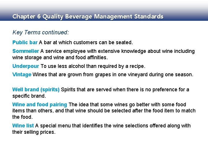 Chapter 6 Quality Beverage Management Standards Key Terms continued: Public bar A bar at