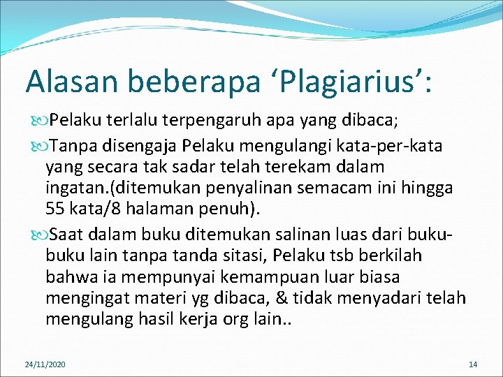 Alasan beberapa ‘Plagiarius’: Pelaku terlalu terpengaruh apa yang dibaca; Tanpa disengaja Pelaku mengulangi kata-per-kata