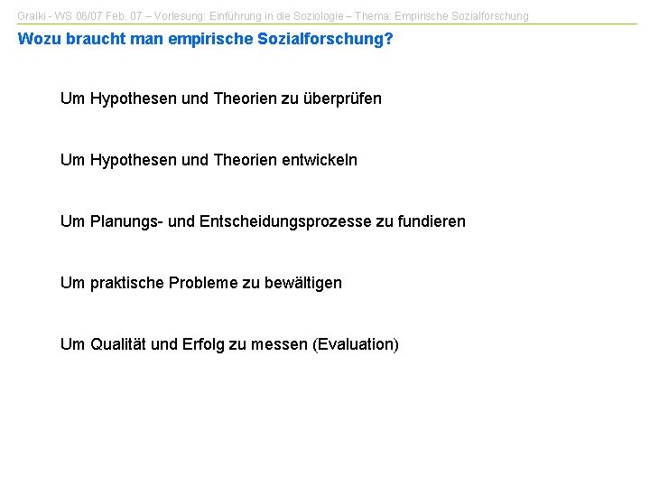 Gralki - WS 06/07 Feb. 07 – Vorlesung: Einführung in die Soziologie – Thema: