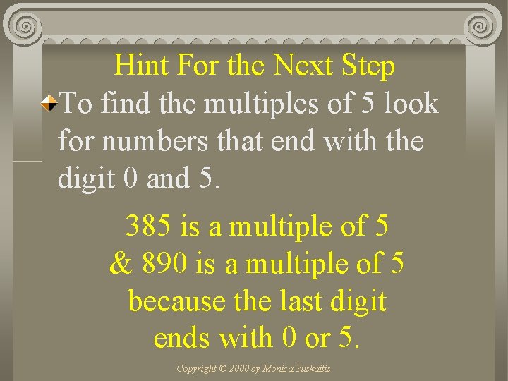 Hint For the Next Step To find the multiples of 5 look for numbers