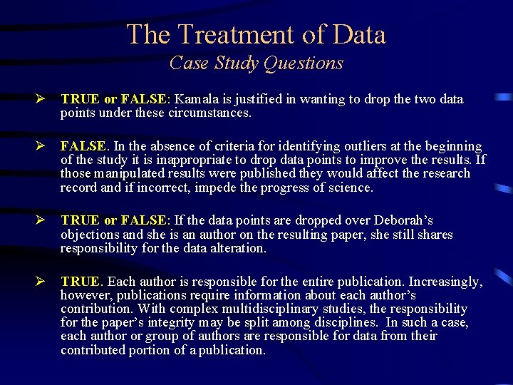 The Treatment of Data Case Study Questions Ø TRUE or FALSE: Kamala is justified