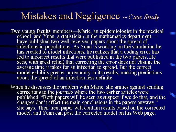 Mistakes and Negligence -- Case Study Two young faculty members—Marie, an epidemiologist in the
