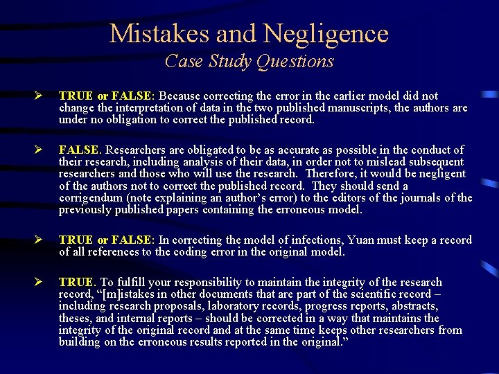 Mistakes and Negligence Case Study Questions Ø TRUE or FALSE: Because correcting the error