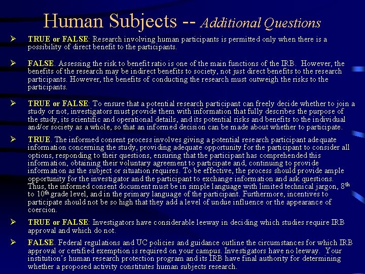 Human Subjects -- Additional Questions Ø TRUE or FALSE: Research involving human participants is