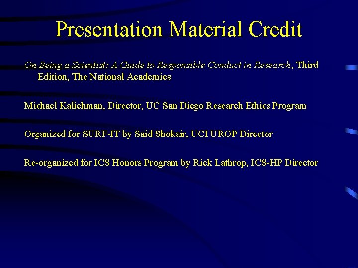 Presentation Material Credit On Being a Scientist: A Guide to Responsible Conduct in Research,