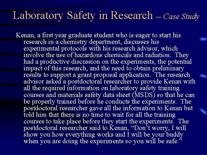 Laboratory Safety in Research -- Case Study Kenan, a first year graduate student who