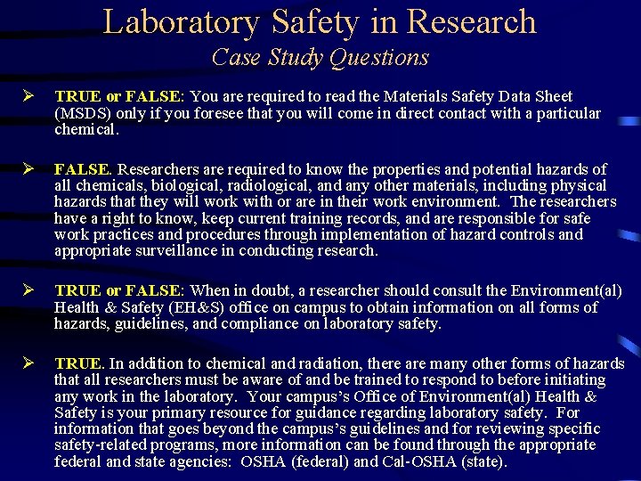 Laboratory Safety in Research Case Study Questions Ø TRUE or FALSE: You are required