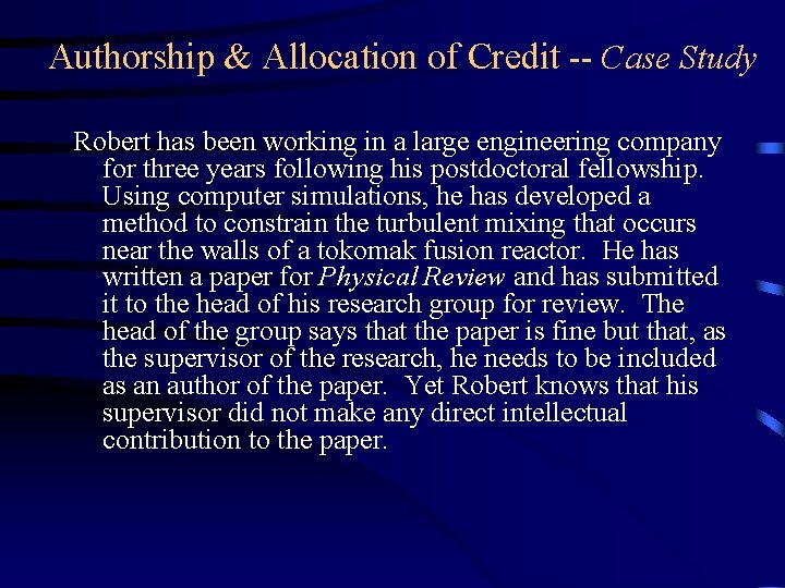 Authorship & Allocation of Credit -- Case Study Robert has been working in a